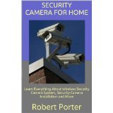 Security Camera For Home: Learn Everything About Wireless Security Camera System, Security Camera Installation and More