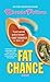 Fat Chance