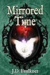 Mirrored Time by J.D. Faulkner
