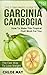 The Consumer's Guide To Garcinia Cambogia