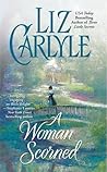 A Woman Scorned by Liz Carlyle