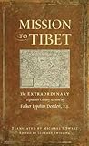 Mission to Tibet: The Extraordinary Eighteenth-Century Account of Father Ippolito Desideri S. J.