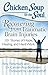 Chicken Soup for the Soul: Recovering from Traumatic Brain Injuries: 101 Stories of Hope, Healing, and Hard Work