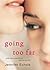 Going Too Far by Jennifer Echols Going Too Far by Jennifer Echols
