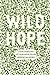 Wild Hope: On the Front Lin...