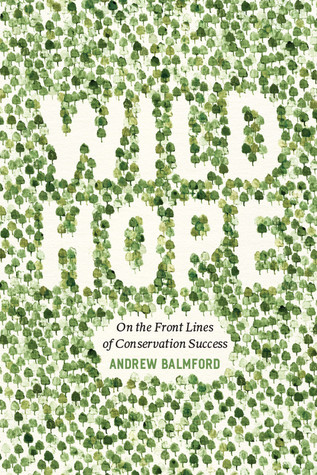 Wild Hope: On the Front Lines of Conservation Success (Paperback)
