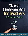 Stress Management for Teachers: A Proactive Guide (The Guilford Practical Intervention in the Schools Series)