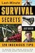 Last-Minute Survival Secrets: 128 Ingenious Tips to Endure the Coming Apocalypse and Other Minor Inconveniences