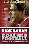 Nick Saban vs. College Football: The Case for College Football's Greatest Coach