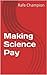 Making Science Pay (Critica...