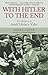 With Hitler to the End: The Memoirs of Adolf Hitler's Valet