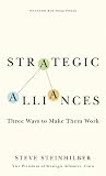 Strategic Alliances: Three Ways to Make Them Work (Memo to the CEO)