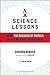 Science Lessons: What the B...