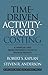 Time-Driven Activity-Based Costing by Robert S. Kaplan