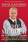 The Murder of the Middle Class by Wayne Allyn Root
