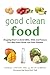 Good Clean Food by Samuel S. Epstein