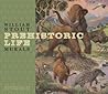Prehistoric Life Murals by William Stout Prehistoric Life Murals by William Stout