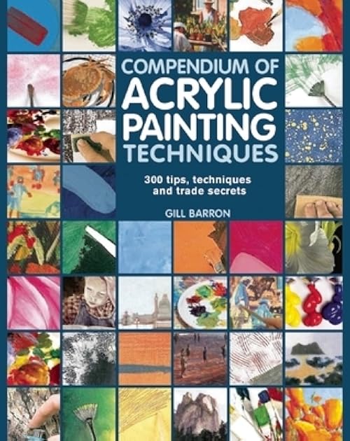 Compendium of Acrylic Painting Techniques
