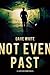 Not Even Past (Jackson Donn...