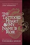 The Tattooed Heart & My Name is Rose