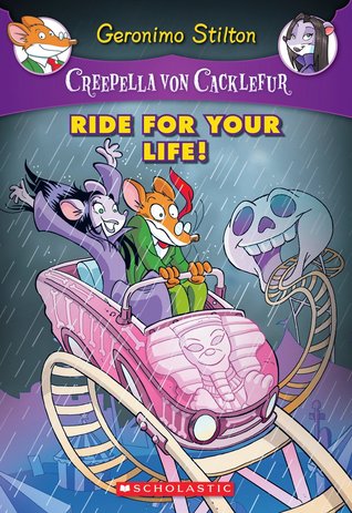 Ride for Your Life! (Creepella Von Cacklefur #6)