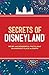Secrets of Disneyland: Weir...
