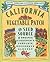 California Vegetable Patch and Seed Source: The Organic Gardner's Complete Reference Almanac