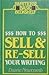 How to Sell and Re-Sell You...