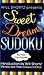 Will Shortz Presents Sweet Dreams Sudoku: 150 Fast, Fun Puzzles