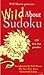 Will Shortz Presents Wild About Sudoku: 150 Fast, Fun Puzzles