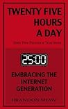 Twenty Five Hours a Day: Embracing the Internet Generation