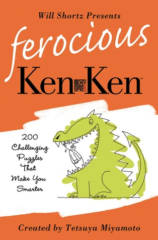 Will Shortz Presents Ferocious KenKen: 200 Challenging Logic Puzzles That Make You Smarter (Paperback)