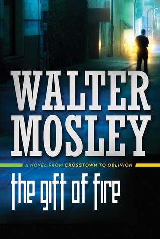 The Gift of Fire: A Novel from Crosstown to Oblivion (Kindle Edition)