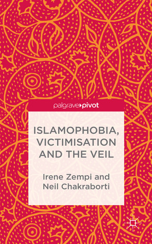 Islamophobia, Victimisation and the Veil (Palgrave Hate Studies)