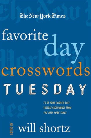 The New York Times Favorite Day Crosswords: Tuesday: 75 of Your Favorite Easy Tuesday Crosswords from The New York Times (Paperback)