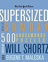 The New York Times Supersized Book of Sunday Crosswords: 500 Puzzles (New York Times Crossword Puzzles) The New York Times Supersized Book of Sunday Crosswords: 500 Puzzles (New York Times Crossword Puzzles)