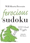 Will Shortz Presents Ferocious Sudoku: 200 Hard Puzzles