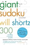 The Giant Book of Sudoku Presented by Will Shortz: 300 Wordless Crossword Puzzles The Giant Book of Sudoku Presented by Will Shortz: 300 Wordless Crossword Puzzles