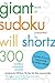 The Giant Book of Sudoku Presented by Will Shortz by Will Shortz