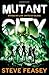 Mutant City (Mutant City, #1)