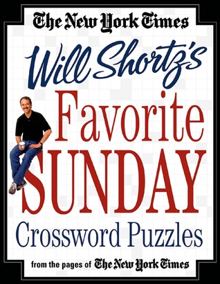 The New York Times Will Shortz's Favorite Sunday Crossword Puzzles: From the Pages of The New York Times (Spiral-bound)