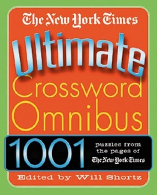 The New York Times Ultimate Crossword Omnibus: 1,001 Puzzles from The New York Times