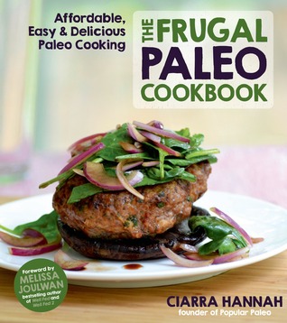 The Frugal Paleo Cookbook: Affordable, Easy & Delicious Paleo Cooking (Paperback)