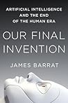 Our Final Invention by James Barrat