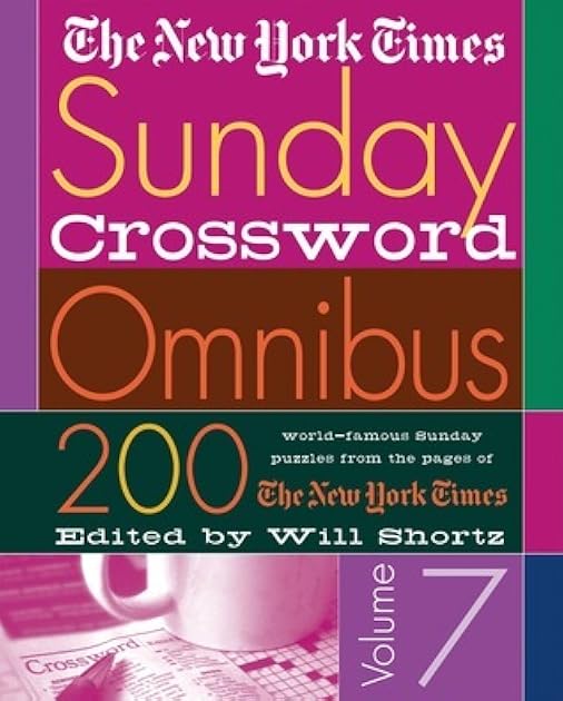 The New York Times Sunday Crossword Omnibus Volume 7: 200 World-Famous Sunday Puzzles from the Pages of The New York Times