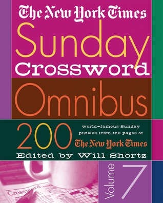 The New York Times Sunday Crossword Omnibus Volume 7: 200 World-Famous Sunday Puzzles from the Pages of The New York Times (Paperback)
