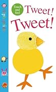 Alphaprints: Tweet! Tweet!: A Touch-and-Feel Book