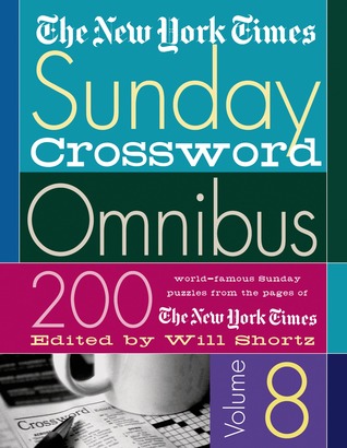 The New York Times Sunday Crossword Omnibus Volume 8