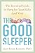 The Good Sleeper: The Essen...