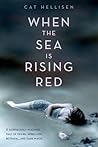 When the Sea is Rising Red by Cat Hellisen When the Sea is Rising Red by Cat Hellisen